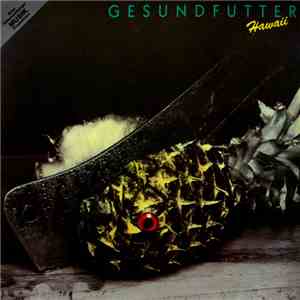 Gesundfutter - Hawaii download flac mp3