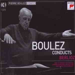 Hector Berlioz, Pierre Boulez - Boulez Conducts Berlioz download flac mp3