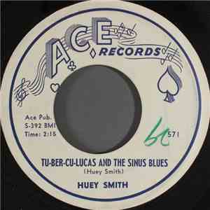 Huey Smith - Tu-Ber-Cu-Lucas And The Sinus Blues / Dearest Darling (You're The One) download flac mp3