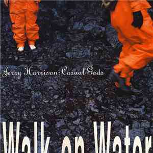 Jerry Harrison: Casual Gods - Walk On Water download flac mp3