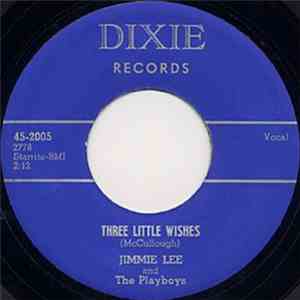 Jimmie Lee And The Playboys - Three Little Wishes download flac mp3