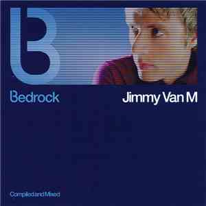 Jimmy Van M - Bedrock: Compiled And Mixed By Jimmy Van M download flac mp3