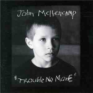 John Mellencamp - Trouble No More download flac mp3