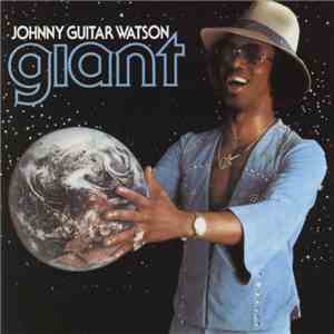 Johnny Guitar Watson - Giant download flac mp3