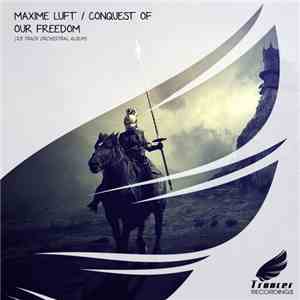 Maxime Luft - Conquest Of Our Freedom download flac mp3