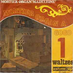 Mortier Organ 'Madeleine' - Mortier Organ A GoGo 1 - Waltzes download flac mp3
