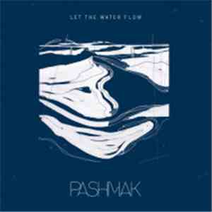 Pashmak - Let The Water Flow download flac mp3