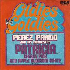 Perez Prado And His Orchestra - Patricia / Cherry Pink And Apple Blossom White download flac mp3