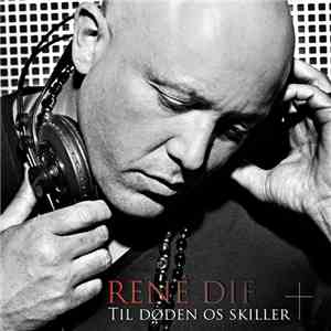 René Dif - Til Døden Os Skiller download flac mp3