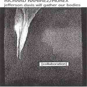Richard Ramirez / Murex - Jefferson Davis Will Gather Our Bodies download flac mp3