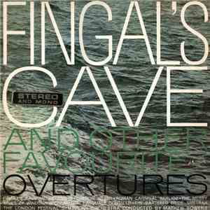 The London Festival Symphony Orchestra Conducted By Mathew Bowers - Fingal's Cave And Other Favorite Overtures download flac mp3