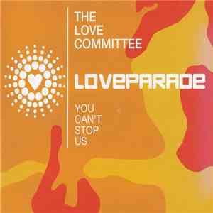 The Love Committee - You Can't Stop Us (Loveparade 2001) flac mp3 download