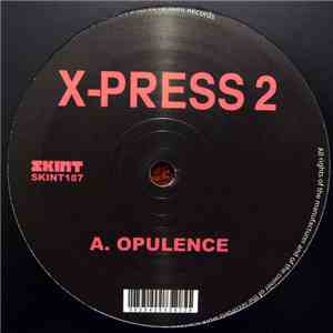X-Press 2 - Opulence / Down The Whole download flac mp3