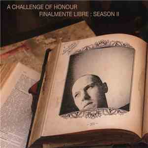 A Challenge Of Honour - Finalmente Libre : Season II download flac mp3