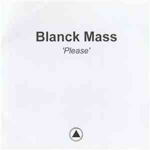 Blanck Mass - Please download flac mp3
