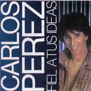 Carlos Perez - Fiel A Tus Ideas download flac mp3