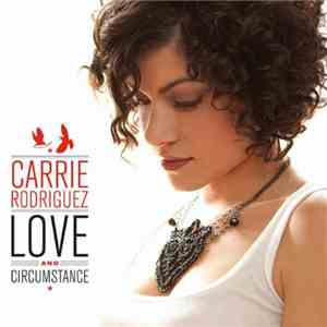 Carrie Rodriguez - Love And Circumstance download flac mp3