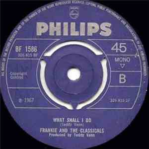 Frankie And The Classicals - I Only Have Eyes For You / What Shall I Do download flac mp3