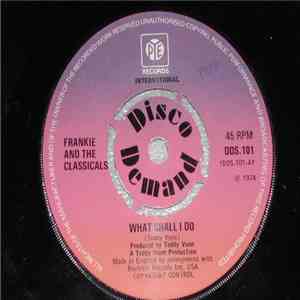 Frankie And The Classicals - What Shall I Do / Good-Bye Love (Hello Sadness) download flac mp3