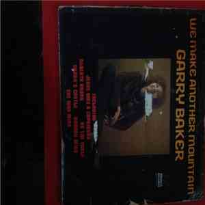 Garry Baker - We Make Another Mountain download flac mp3