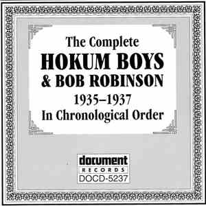 Hokum Boys And Bob Robinson  - The Complete Hokum Boys & Bob Robinson In Chronological Order, 1935-1937 download flac mp3