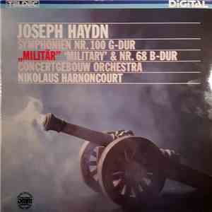 Joseph Haydn, Concertgebouw Orchestra, Nikolaus Harnoncourt - Symphonien Nr. 100 G-Dur "Militär" "Military" & Nr. 68 B-Dur download flac mp3
