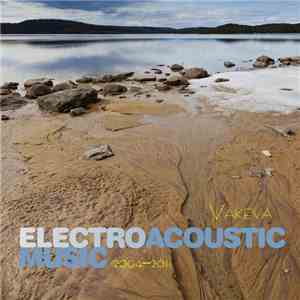 Kari Väkevä - Electroacoustic Music 2004-2011 flac mp3 download