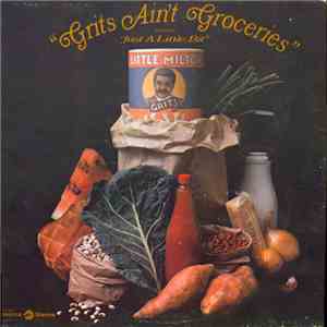 Little Milton - Grits Ain't Groceries (Featuring "Just A Little Bit") download flac mp3