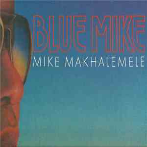 Mike Makhalemele - Blue Mike download flac mp3