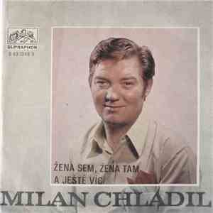 Milan Chladil - Žena Sem, Žena Tam / A Ještě Víc download flac mp3