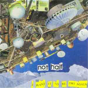 Not Half - I Want It To Be 1983 Again download flac mp3