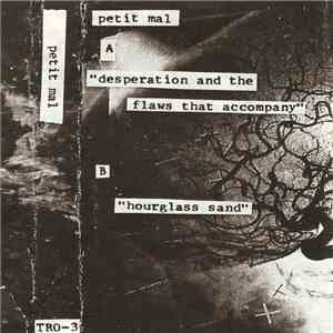 Petit Mal - Desperation And The Flaws That Accompany download flac mp3
