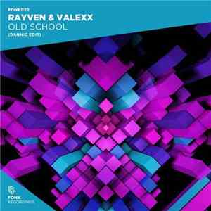 Rayven & Valexx - Old School (Dannic Edit) download flac mp3
