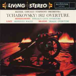 Tchaikovsky, Mendelssohn, Liszt, Brahms / The Chicago Symphony Orchestra / Reiner - 1812 Overture / Fingal's Cave Overture / Mephisto Waltz / Tragic Overture download flac mp3