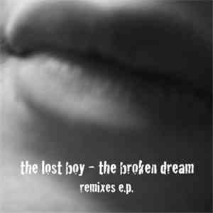 The Lost Boy  - The Broken Dream (Remixes E.P.) download flac mp3