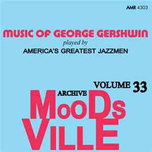Various - Moodsville Volume 33: The Music Of George Gershwin Played By America's Greatest Jazzmen download flac mp3
