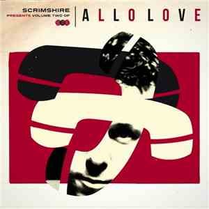 Various - Scrimshire Presents Volume Two Of Allo Love download flac mp3