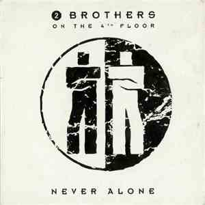 2 Brothers On The 4th Floor - Never Alone download flac mp3