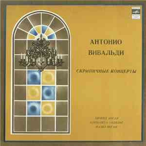 A. Vivaldi - Leonid Kogan, Elisabeth Gilels, Pavel Kogan, Soloist's Ensemble Of The Moscow Radio Large Symphony Orchestra - Violin Concertos download flac mp3