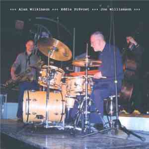 Alan Wilkinson +++ Eddie Prévost +++ Joe Williamson - Along Came Joe download flac mp3