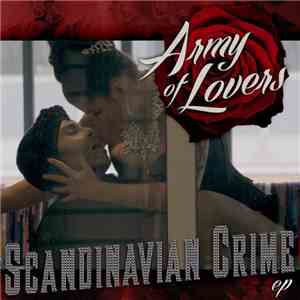 Army Of Lovers - Scandinavian Crime EP download flac mp3