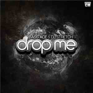 Bass Ace, DJ Stretch (RU) - Drop Me download flac mp3