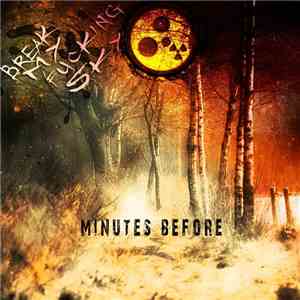 Break My Fucking Sky - Minutes Before download flac mp3