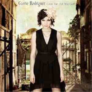 Carrie Rodriguez - Give Me All You Got flac mp3 download