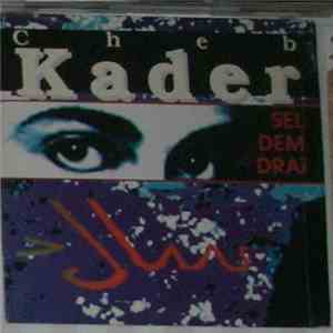 Cheb Kader - Sel Dem Drai download flac mp3