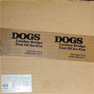 Dogs  - London Bridge / End Of An Era download flac mp3