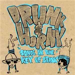 Drunk & Horny - Songs In The Key Of Stink download flac mp3