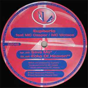 Euphoria  Feat MC Casper / MC Wotsee - Save Me / Echo Of Heaven download flac mp3