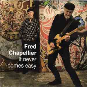 Fred Chapellier - It Never Comes Easy download flac mp3