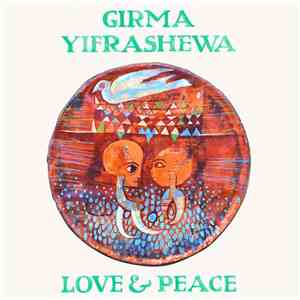 Girma Yifrashewa - Love & Peace download flac mp3